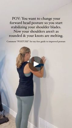 a woman standing in front of a white wall with a quote on it that reads pov you want to change your forward head posture so you