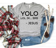 Yolo Lol, JK, BRB Jesus Shirt, Funny Christian Tshirt, Religion Gift, Easter Shirt, Church Shirt, Religious Shirt, Humorous Jesus Saying Tee, Yolo Lol JK BRB Tee,BRB Jesus Shirt,Funny Christian Tee,Religion Gift,Easter Shirt,Church Shirt,Religious Shirt,Jesus Saying Tee,Faith Based T-Shirt,Christian Clothing,Jesus Lover Tshirt,Easter gift,Blessed Shirt  Hi! Welcome to my store, I'm delighted to see you here. My store's main goal is to make you happy. I see you as a friend, not just a customer. P Funny Christian Tshirt, Blessed Shirt, Christian Tshirt, Christian Humor