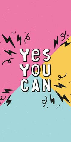 the words yes you can are written in different colors and shapes with arrows coming out of them