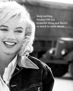 a black and white photo of a woman smiling with a quote on it that says keep smiling, because life is a beautiful thing and there's so much to smile about