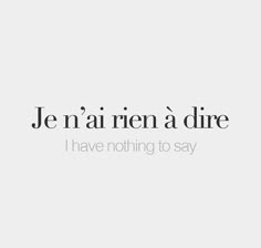 the words je n'airen a dure have nothing to say