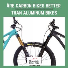 two mountain bikes with the words are carbon bikes better than aluminum bikes