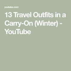 the words 13 travel outfits in a carry on winter youtube