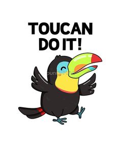 a toucan bird with the words toucan do it