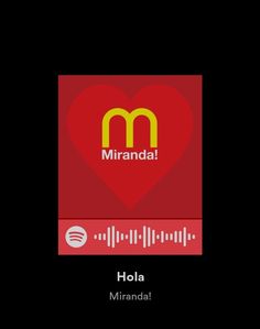 a red heart with the words'hola mirandai'written on it