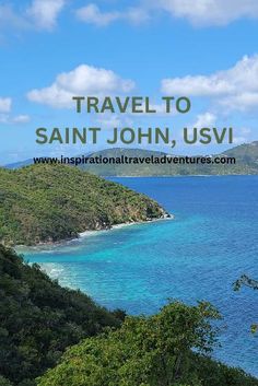 an island with the words travel to saint john, usvi