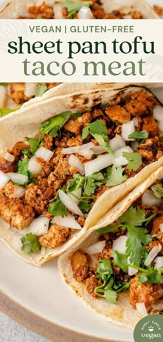 three tacos on a plate with the title vegan gluten - free sheet pan tofu taco meat