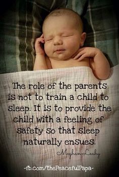 a baby sleeping on top of a blanket with a quote about the role of the parents is not to train a child to sleep