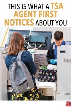 two people standing in front of a computer with text that reads, this is what a tsa agent first notices about you