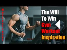 a man running on a treadmill with the words, the will to win gym workout inspiration