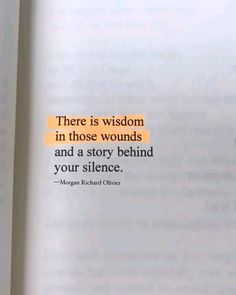 an open book with the words there is wisdom in those wounds and a story behind your silence