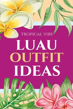 the cover of tropical vibe's latest book, luau outfitt ideas