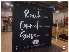 a large sign that reads reach the lost, connect the christian people with our generation and christian worship center