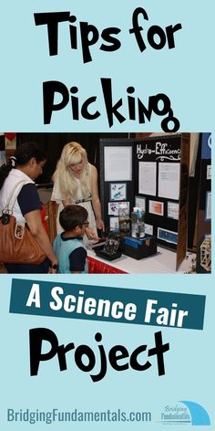 a group of people at a science fair with text overlay that reads tips for picking a science fair project