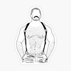 a black and white drawing of a man with suspenders on his chest sticker