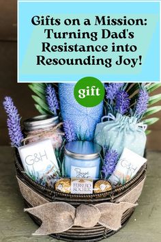 a basket filled with lots of items and the words gifts on a mission turning dad's resistance into resounding joy