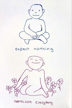 a child's drawing with the words expect nothing and an image of a baby