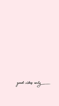 a pink background with the words good vibes only written in black ink on it