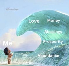 the words love, money, blessings, prosperity and abundance are in front of an image of a boy standing on a wave