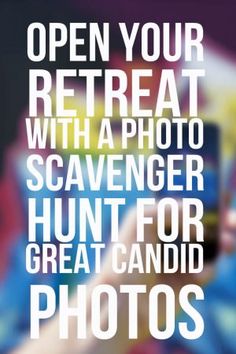 a person holding up a cell phone with the words, open your retreat with a photo scavenger hunt for great candid photos