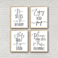 four black and white wall art prints with the words'every selfies are bathroom, please