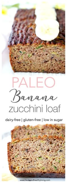 two slices of banana zucchini loaf on top of each other with the words paleo