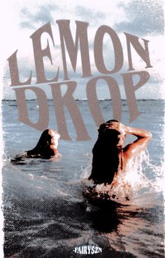 a woman swimming in the ocean with her back turned to the camera and words reading lemon drop