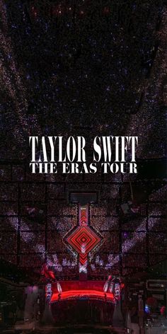 taylor swift the eras tour poster with red and blue lights in the background, on top of