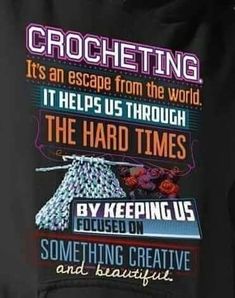 someone is crocheting its an escape from the world it helps us through the hard times