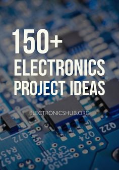 electronic circuit board with the words, 150 electronics project ideas