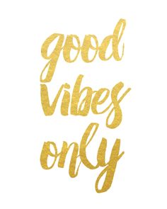 the words good vibes only written in gold foil