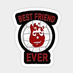 a sticker with the words best friend ever in red and black on it's face