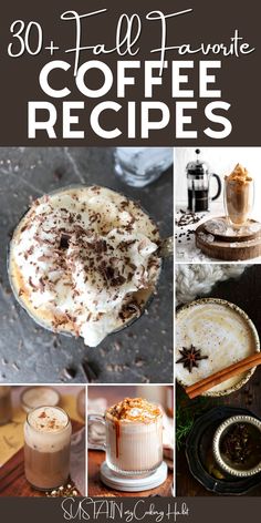 collage of coffee images with text overlay that reads 30 fall favorite coffee recipes