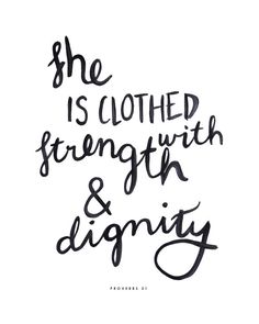 the words she is clothed with strength and dignify are drawn in black ink