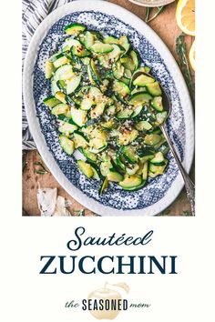 a plate with zucchini on it and the title saying, sauteed zucchini