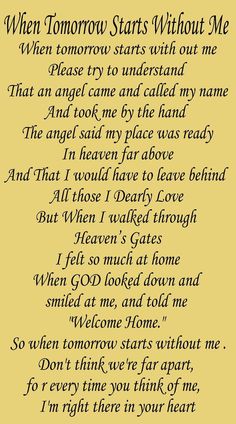 a poem written in black ink on yellow paper with the words when tomorrow starts without me