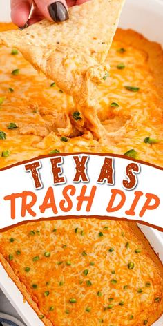 a hand dipping a tortilla chip into a casserole dish with the words texas trash dip