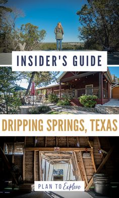 a man standing on top of a wooden structure with the words insider's guide dripping springs, texas