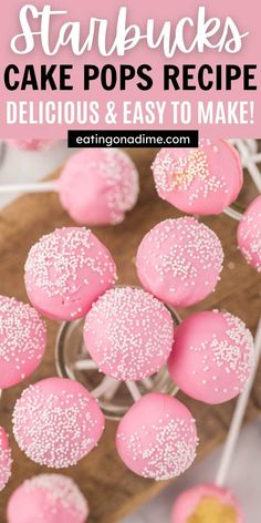 pink cupcakes with white sprinkles on top and the words, starbucks's cake pops recipe delicious & easy to make