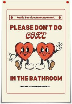 a poster with two hearts on it that says, please don't do in the bathroom