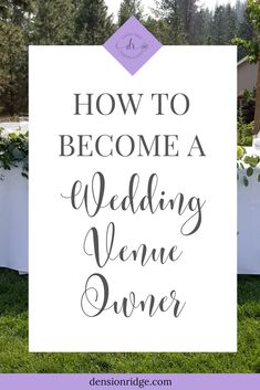 a wedding sign with the words how to become a wedding venue owner in front of it