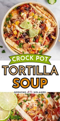 the cover of crock pot tortilla soup with limes and cilantro