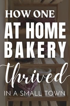 the words how one at home bakery arrived in small town