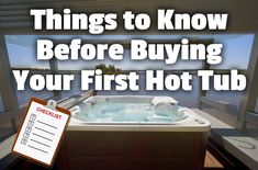 a hot tub with the words things to know before buying your first hot tub