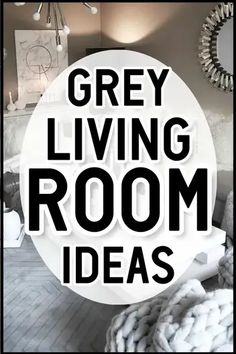 the words grey living room ideas in black and white