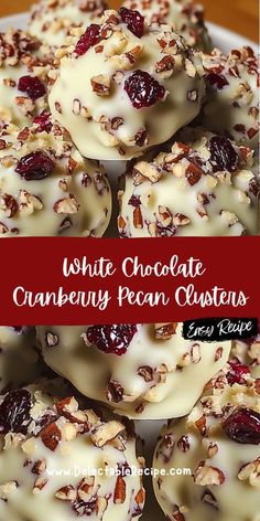 white chocolate cranberry pecan clusters are piled on top of each other and ready to be eaten