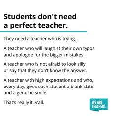 a poster with the words students don't need a perfect teacher they need a teacher who is trying