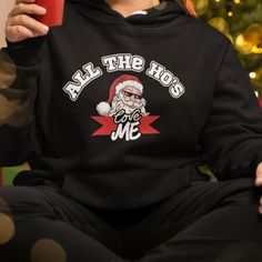 Everybody loves a dirty Christmas sweater.  Funny Santa Claus dirty joke "all the hos love me."  Perfect black hoodie for a little extra joy and laughter this holiday season.  Unisex design for men and for women. Dirty Joke, Christmas Sweater Funny, Funny Santa Claus, Funny Santa, Mens Fashion Shoes, Mens Sweatshirts Hoodie, Christmas Sweater, Love Me, Unisex Design