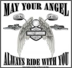 an advertisement for harley motorcycles with wings and the words, may your angel always ride with you