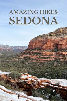 the view from sedona in sedona, arizona with text that reads amazing hikes sedona